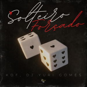 Listen to SOLTEIRO FORÇADO (KOF, DJ YURI GOMES REMIX) song with lyrics from Kof
