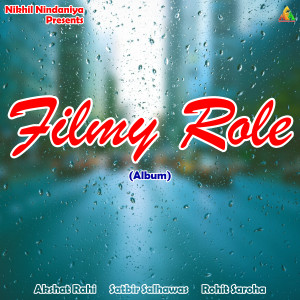 Listen to Filmy Role song with lyrics from Akshat Rahi
