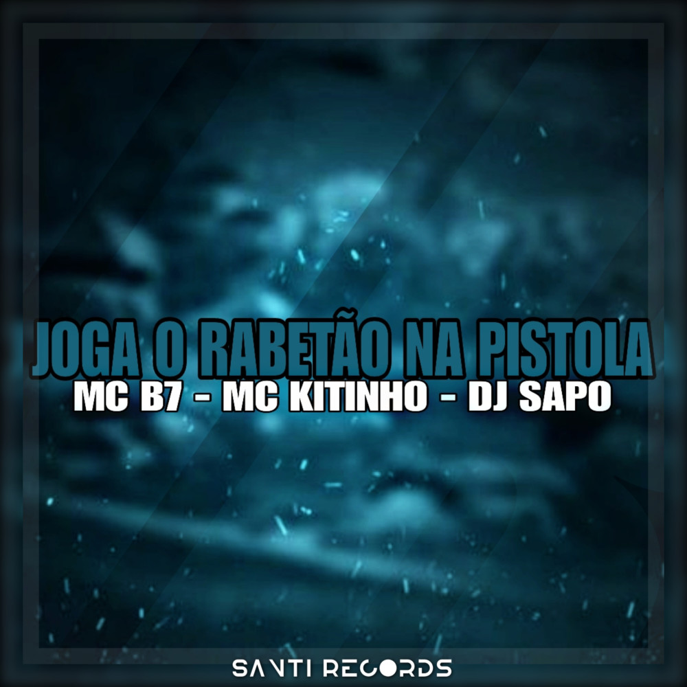 Joga o Rabetão na Pistola (feat. MC B7) (Explicit)