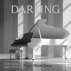 收聽The Song Factory的Darling (feat. Wolei Sway)歌詞歌曲