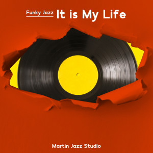 อัลบัม Funky Jazz It is My Life ศิลปิน Martin Jazz Studio