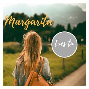 收聽Margarita的Eres Tu歌詞歌曲