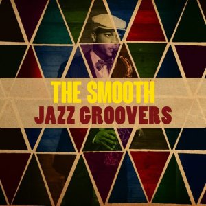 Groove Chill Out Players的專輯The Smooth Jazz Groovers
