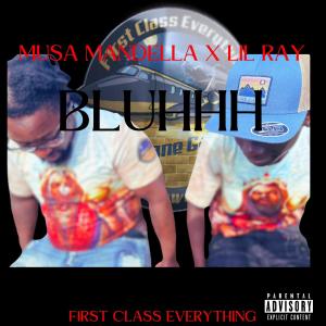 Listen to Bluhh (feat. Ray Ray) (Explicit) song with lyrics from Musa Mandella