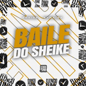 Album Baile do Sheike (Explicit) from Sheike