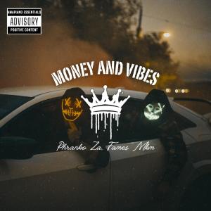 收聽Phranko Za的Money And Vibes (feat. Fames Mkm)歌詞歌曲
