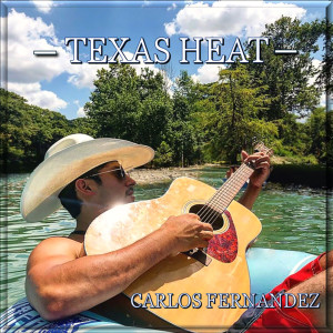 Listen to Texas Heat song with lyrics from Carlos Fernández