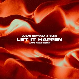 ดาวน์โหลดและฟังเพลง Let It Happen (Wave Wave Remix) พร้อมเนื้อเพลงจาก Lucas Estrada