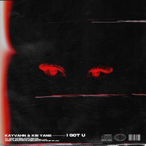 Listen to I Got U (Explicit) song with lyrics from Kayvahn