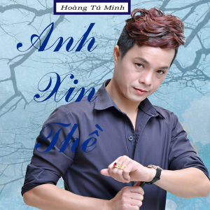 Album Anh Xin Thề from Hoàng Tú Minh