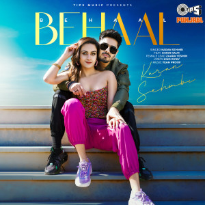 收聽Karan Sehmbi的Behaal (feat. Simar Kaur)歌詞歌曲