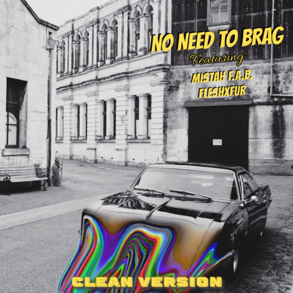 No Need to Brag (feat. Mistah F.A.B. & Fleshxfur) [Radio Edit]