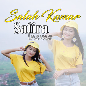 Dengarkan Salah Kamar lagu dari Safira Inema dengan lirik