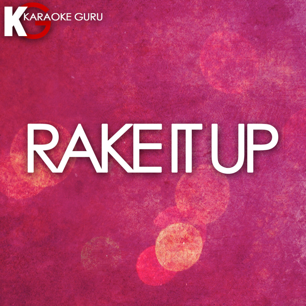 Rake It Up (Originally Performed by Yo Gotti feat. Nicki Minaj) (伴奏)