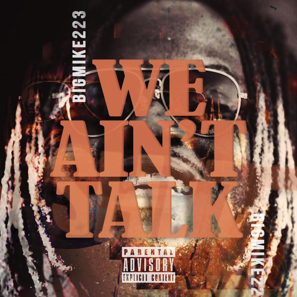 We Aint Talk (Explicit)