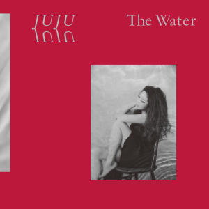 JUJU的專輯The Water