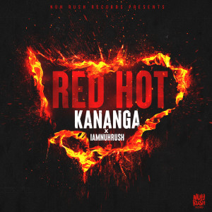 收聽Kananga的Red Hot歌詞歌曲