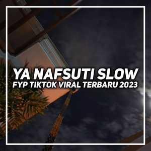 Listen to Ya Nafsuti Sholawat Slow Remix (Explicit) song with lyrics from DJ Mbon Mbon