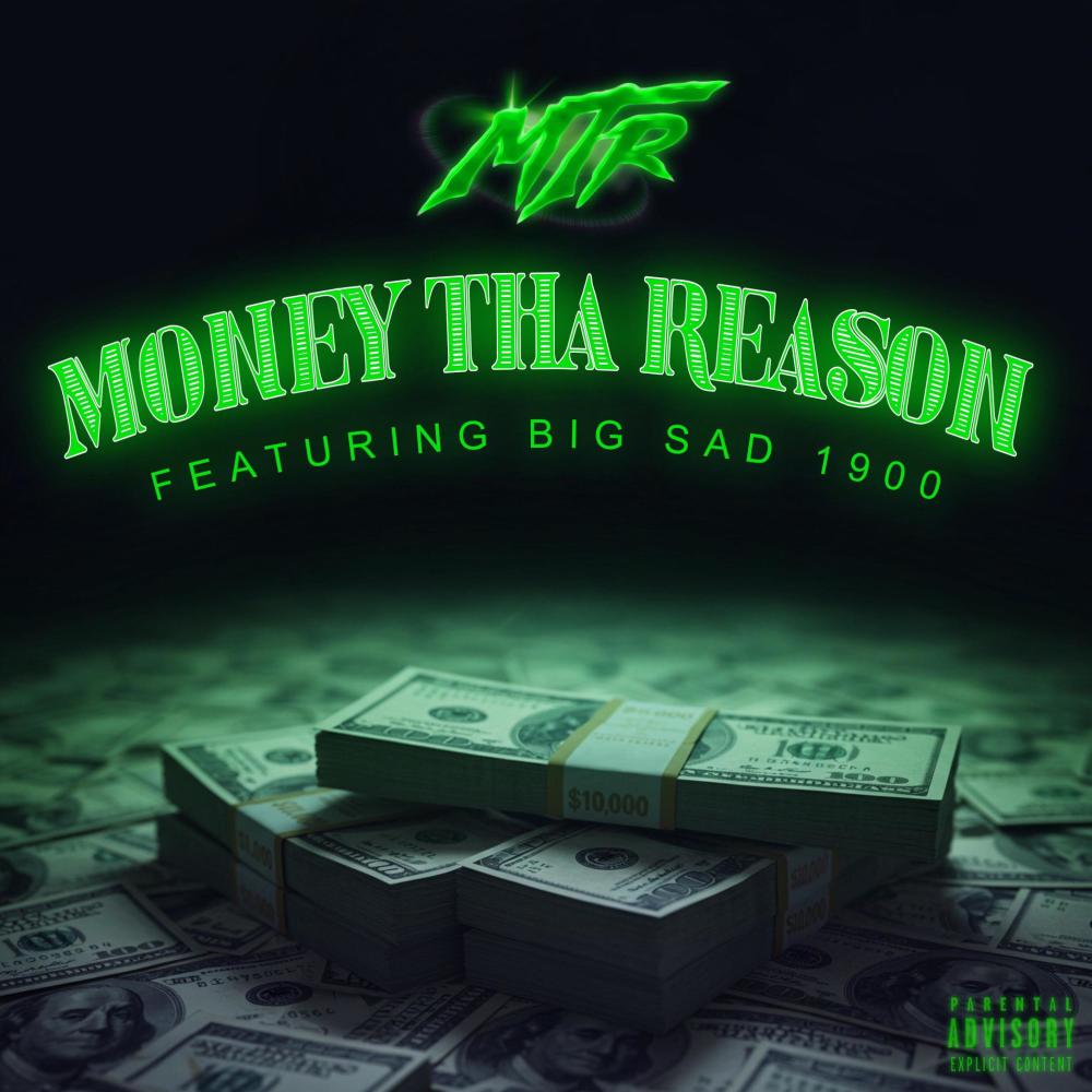 Money Tha Reason (feat. Big Sad 1900) (Explicit)