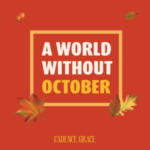 Cadence Grace的专辑A World Without October