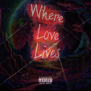 อัลบัม Where Love Lives (feat. Rawlo) (Explicit) ศิลปิน Rawlo