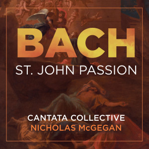 Cantata Collective的專輯Bach: St. John Passion, BWV 245