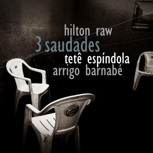 收聽Hilton Raw的Esquece o Mal (3 Saudades)歌詞歌曲