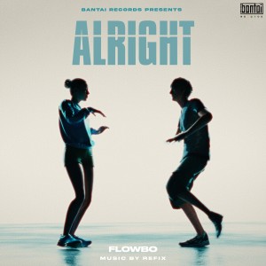 Listen to Alright song with lyrics from Flowbo