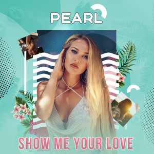 收听Pearl的Show Me Your Love (Acoustic Version)歌词歌曲