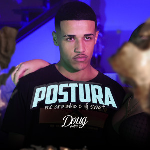 ดาวน์โหลดและฟังเพลง Postura (Explicit) พร้อมเนื้อเพลงจาก Mc Arizinho