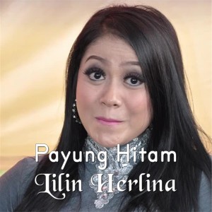 Listen to Lilin Herlina song with lyrics from Payung Hitam