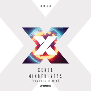 收听Xense的Mindfulness (Scabtik Remix)歌词歌曲