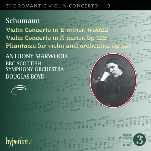 อัลบัม Schumann: Violin Concertos (Hyperion Romantic Violin Concerto 13) ศิลปิน Anthony Marwood