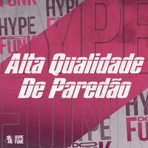 收听DJ FELYPINHO 013的Alta Qualidade de Paredão (Explicit)歌词歌曲