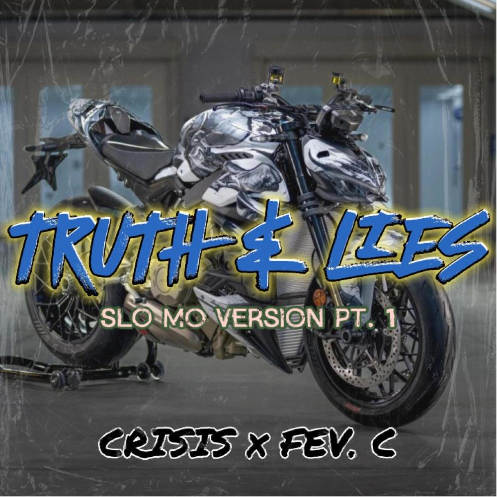 Truth & Lies (Slo Mo Version Pt. 1)