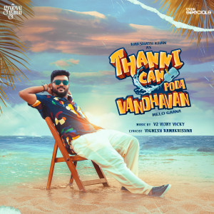 Album Thanni Can Poda Vandhavan (From "Think Specials") from Vignesh Ramakrishna