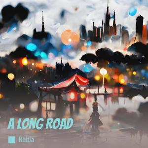 收聽Babla的A Long Road歌詞歌曲