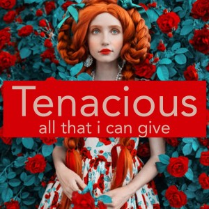 Tenacious的專輯All That I Can Give (Extended Mix)