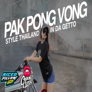 Dengarkan PAK PONG VONG / IN DA GETTO STYLE THAILAND (Remix) lagu dari CEPEKCANTIKOFFICIAL dengan lirik