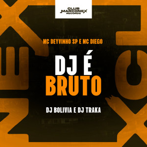 DJ é Bruto (Explicit) dari MC DEYVINHO SP