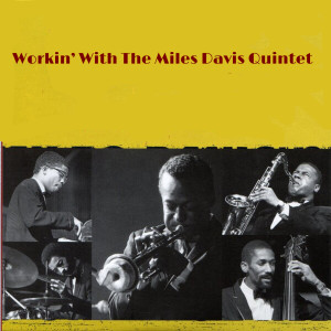 The Miles Davis Quintet的專輯Workin' With The Miles Davis Quintet
