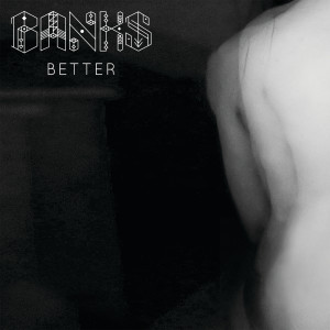收聽Banks的Better歌詞歌曲