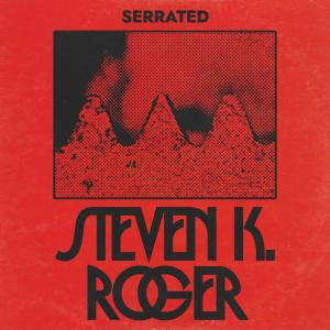 ดาวน์โหลดและฟังเพลง Serrated พร้อมเนื้อเพลงจาก Steven K. Roger