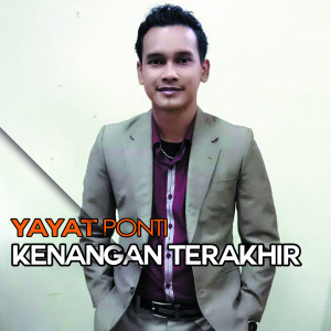 Listen to Kenangan Terakhir song with lyrics from Yayat Ponti