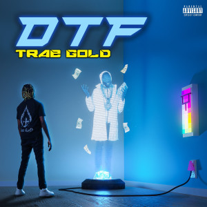 收聽Trae Gold的DTF (Explicit)歌詞歌曲