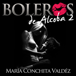 María Conchita Valdéz的专辑Boleros de Alcoba, Vol.2