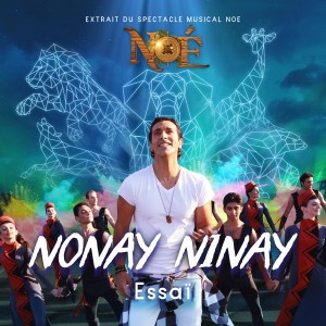 Essaï的專輯Nonay Ninay  (extrait du spectacle musical "NOÉ")