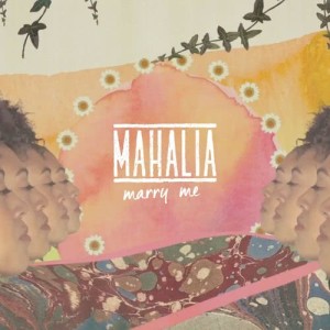 收聽Mahalia的Marry Me歌詞歌曲