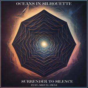 ดาวน์โหลดและฟังเพลง Surrender To Silence พร้อมเนื้อเพลงจาก Oceans In Silhouette