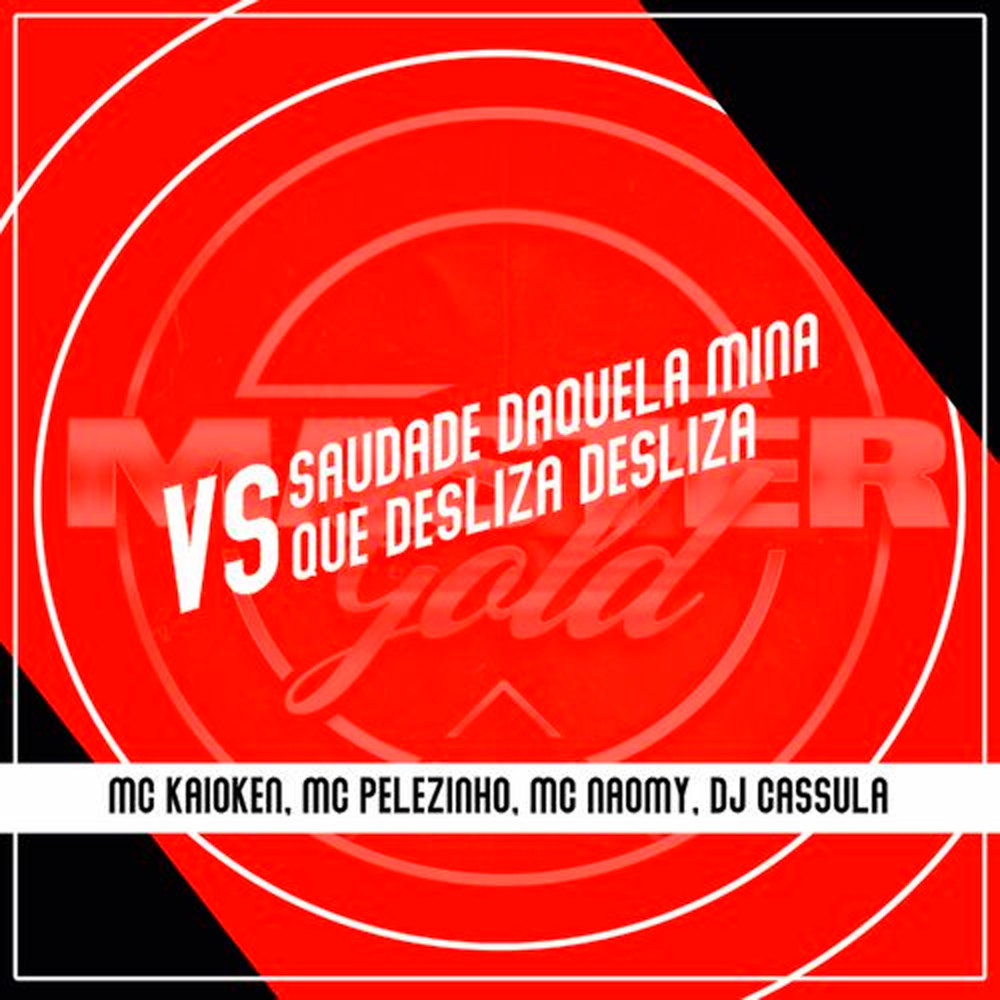 Saudade Daquela Mina Vs Que Desliza Desliza (Explicit)
